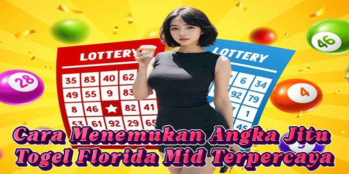 Cara Menemukan Angka Jitu Togel Florida Mid Terpercaya