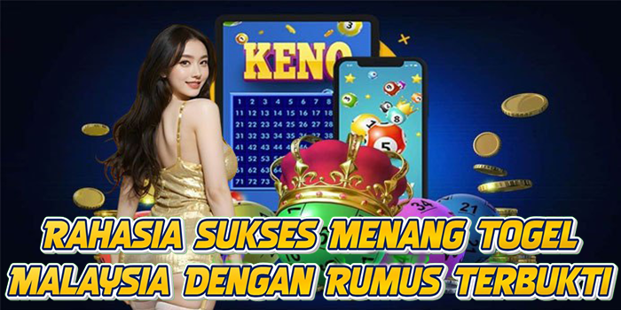 Rahasia Sukses Menang Togel Malaysia Dengan Rumus Terbukti